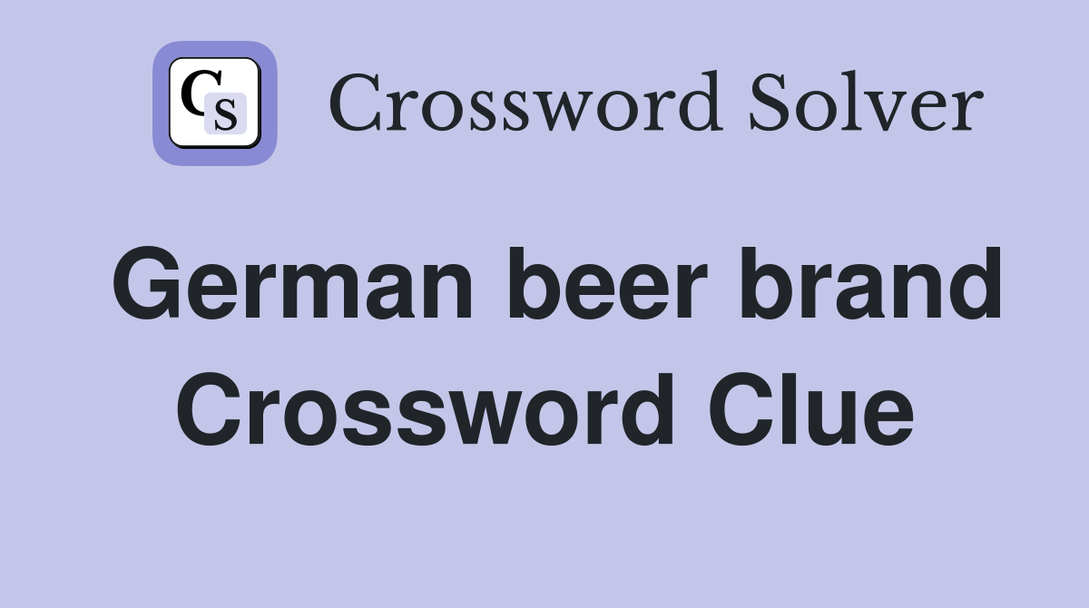German beer brand Crossword Clue Answers Crossword Solver